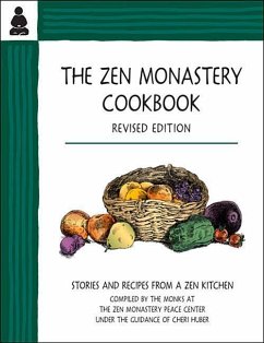 The Zen Monastery Cookbook: Recipes and Stories from a Zen Kitchen - Huber, Cheri