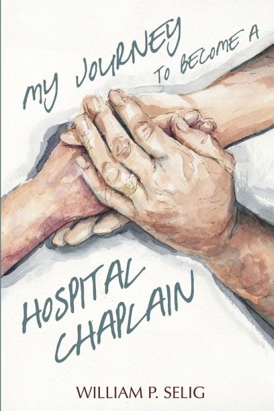 My Journey to Become a Hospital Chaplain My Journey to Become a Hospital Chaplain