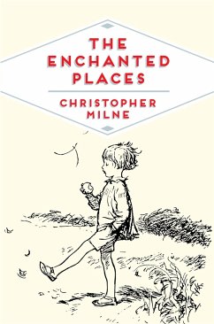 The Enchanted Places - Milne, Christopher