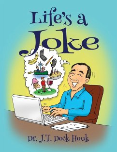 Life's a Joke - Houk, J. T. Dock