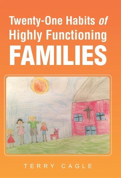 Twenty-One Habits of Highly Functioning Families - Cagle, Terry