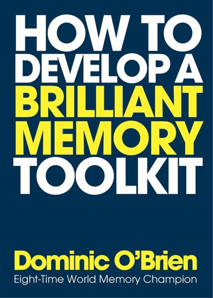 How To Develop A Brilliant Memory Toolkit How To Develop A Brilliant Memory Toolkit