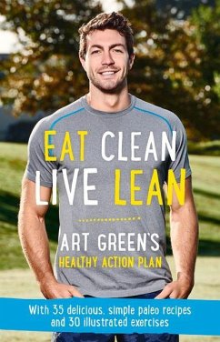 Eat Clean, Live Lean: Art Green's Healthy Action Plan - Green, Art