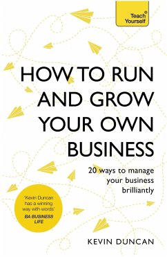 How to Run and Grow Your Own Business - Duncan, Kevin