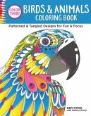 Color This! Birds & Animals Coloring Book: Patterned & Tangled Designs for Fun & Focus