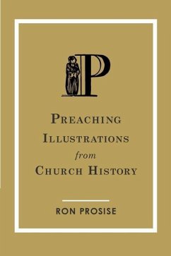 Preaching Illustrations from Church History - Prosise, Ron