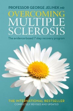 Overcoming Multiple Sclerosis: The Evidence-Based 7 Step Recovery Program - Jelinek, George