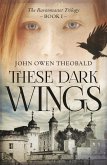 These Dark Wings: Volume 1