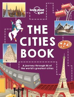 Lonely Planet Kids the Cities Book - Kids, Lonely Planet; Carswell, Heather; Gleeson, Bridget; Kinsella, Patrick; Mcnaughtan, Hugh; Williams, Nicola; Zimmerman, Karla