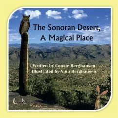 The Sonoran Desert, A Magical Place - Berghausen, Consie