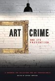 Art Crime and Its Prevention: A Handbook for Collectors and Art Professionals