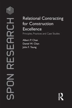 Relational Contracting for Construction Excellence - Chan, Albert P; Chan, Daniel W; Yeung, John F