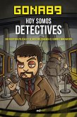 Hoy somos detectives : una aventura piliciaca y de misterio, cargada de humor e imaginación