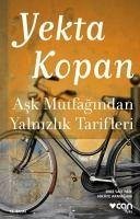 Ask Mutfagindan Yalnizlik Tarifleri - Kopan, Yekta