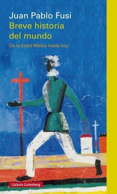 Breve historia del mundo : de la Edad Media hasta hoy - Fusi, Juan Pablo