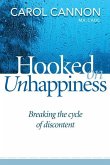 Hooked on Unhappiness: Breaking the Cycle of Discontent