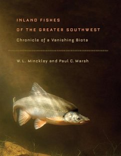 Inland Fishes of the Greater Southwest: Chronicle of a Vanishing Biota - Minckley, W. L.; Marsh, Paul C.