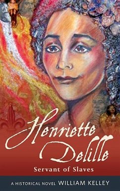 Henriette Delille: Servant of Slaves - Kelley, William