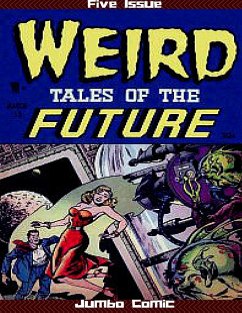 Weird Tales of the Future Five Issue Jumbo Comic - Smalle, Ed