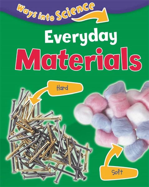 Ways Into Science: Everyday Materials Ways Into Science: Everyday Materials