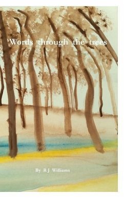 The words through the trees - Williams, Richard J