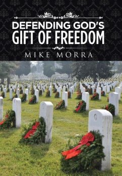 Defending God's Gift of Freedom - Morra, Mike