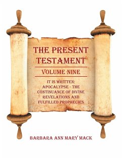 THE PRESENT TESTAMENT VOLUME NINE - Mack, Barbara Ann Mary