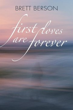 FIRST LOVES ARE FOREVER (My True-Life Fairy Tale) - Berson, Brett