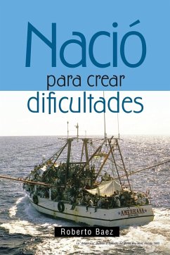 Nació para crear dificultades - Roberto Baez