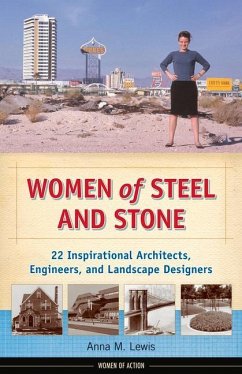 Women of Steel and Stone: 22 Inspirational Architects, Engineers, and Landscape Designers - Lewis, Anna M.