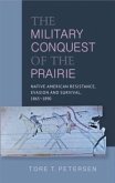 Military Conquest of the Prairie Military Conquest of the Prairie