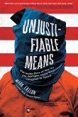 Unjustifiable Means: The Inside Story of How the Cia, Pentagon, and US Government Conspired to Torture