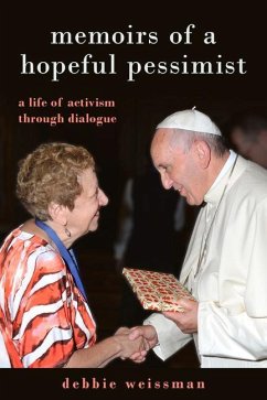 Memoirs of a Hopeful Pessimist: A Life of Activism Through Dialogue - Weissman, Debbie