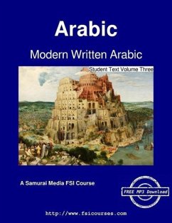 Modern Written Arabic - Student Text Volume Three - School, Fsi Arabic Language and Area