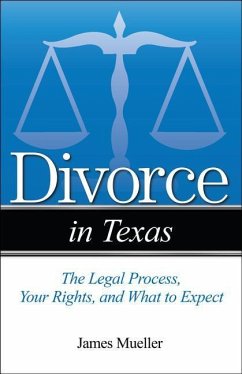 Divorce in Texas: The Legal Process, Your Rights, and What to Expect - Mueller, Jim