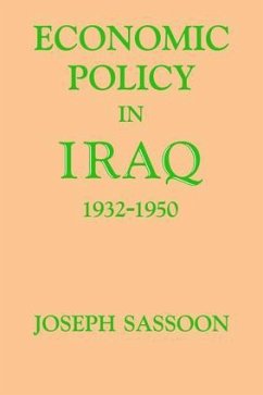 Economic Policy in Iraq, 1932-1950 - Sassoon, Joseph