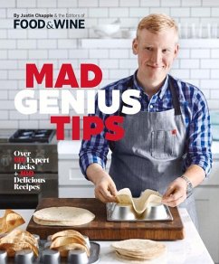 Mad Genius Tips: Over 90 Expert Hacks and 100 Delicious Recipes - Chapple, Justin; The Editors of Food &. Wine