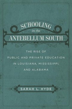 Schooling in the Antebellum South - Hyde, Sarah L