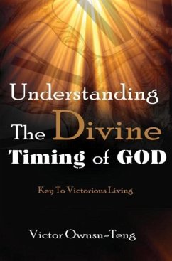 Understanding The Divine Timing Of God - Owusu-Teng, Victor