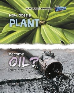 How Does a Plant Become Oil? - Tagliaferro, Linda