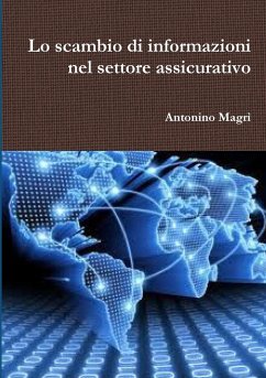 Lo scambio di informazioni nel settore assicurativo - Magrì, Antonino