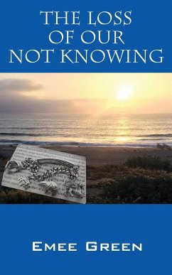 The Loss of Our Not Knowing - Green, Emee