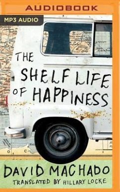 The Shelf Life of Happiness - Machado, David