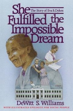 She Fulfilled the Impossible Dream - Williams, DeWitt S.