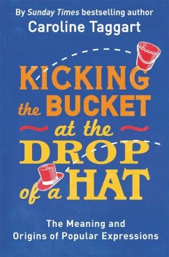 Kicking the Bucket at the Drop of a Hat - Taggart, Caroline