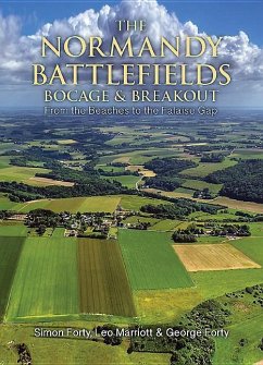 The Normandy Battlefields: Bocage and Breakout - Marriott, Leo; Forty, Simon