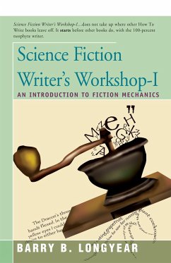 Science Fiction Writer's Workshop-I: An Introduction to Fiction Mechanics - Longyear, Barry
