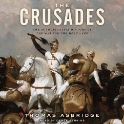 The Crusades: The Authoritative History of the War for the Holy Land - Asbridge, Thomas