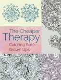 The Cheaper Therapy: Coloring Book Grown Ups