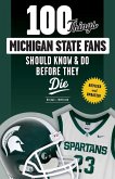 100 Things Michigan State Fans Should Know & Do Before They Die